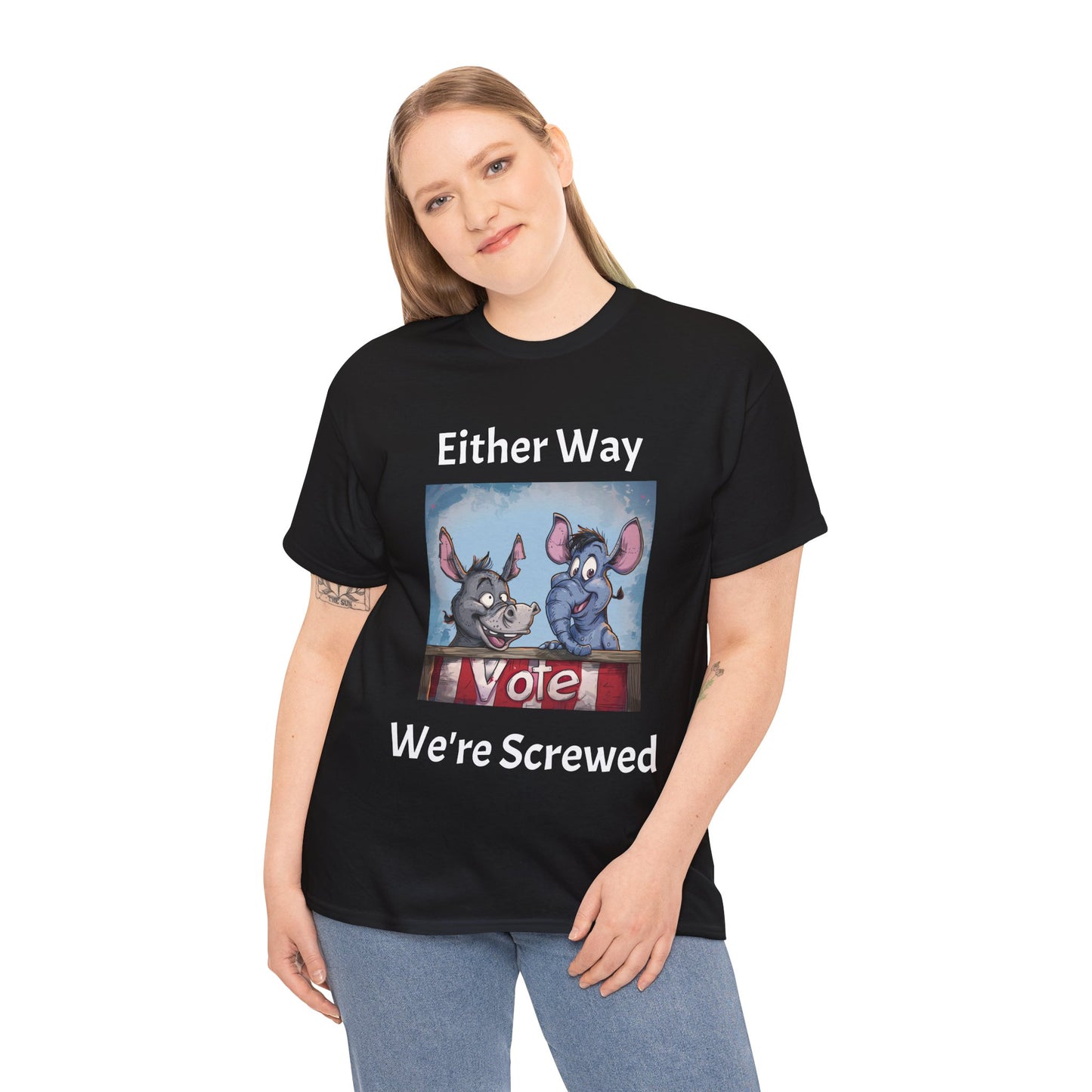 Vote. Either Way We're Screwed - Unisex Heavy Cotton Tee