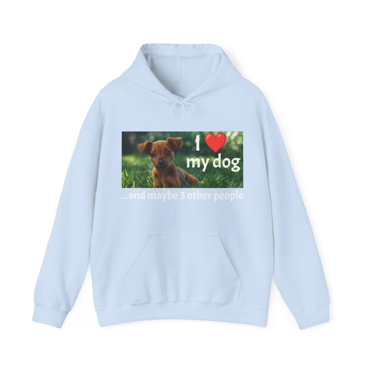 I Heart My Dog...and maybe 3 other people - Unisex Heavy Blend™ Hooded Sweatshirt