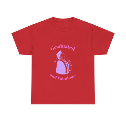 Graduated and Fabulous (pink text) - Unisex Heavy Cotton Tee, Graduation Gift