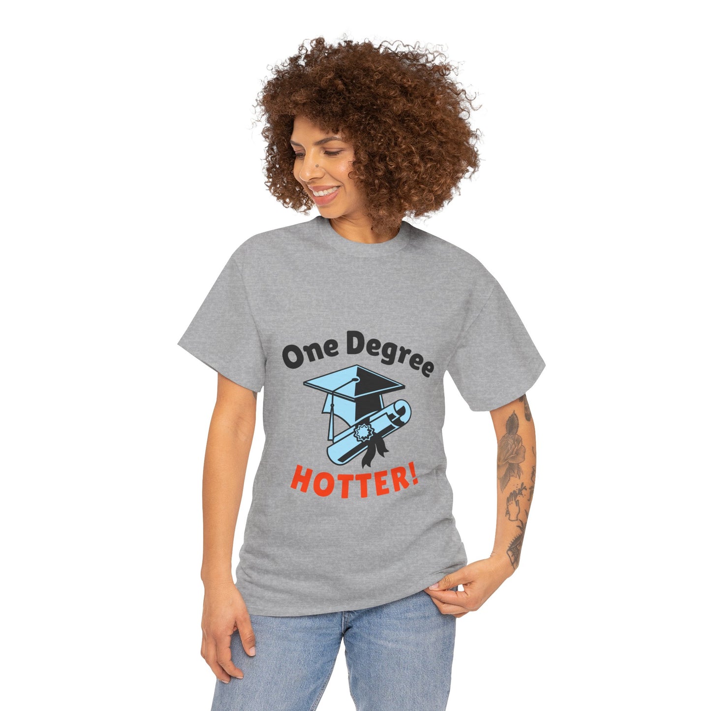 One Degree Hotter - Graduation T-shirt, Perfect Graduation Gift, Graduation Tee