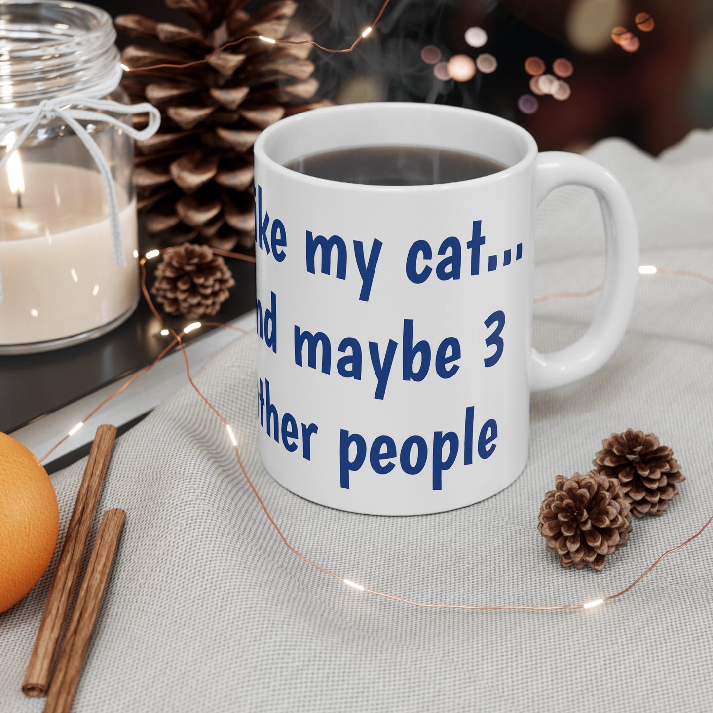 I like my cat...and maybe 3 other people - Mug 11oz