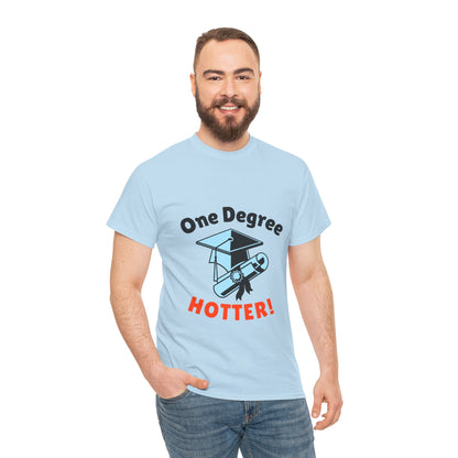 One Degree Hotter - Graduation T-shirt, Perfect Graduation Gift, Graduation Tee