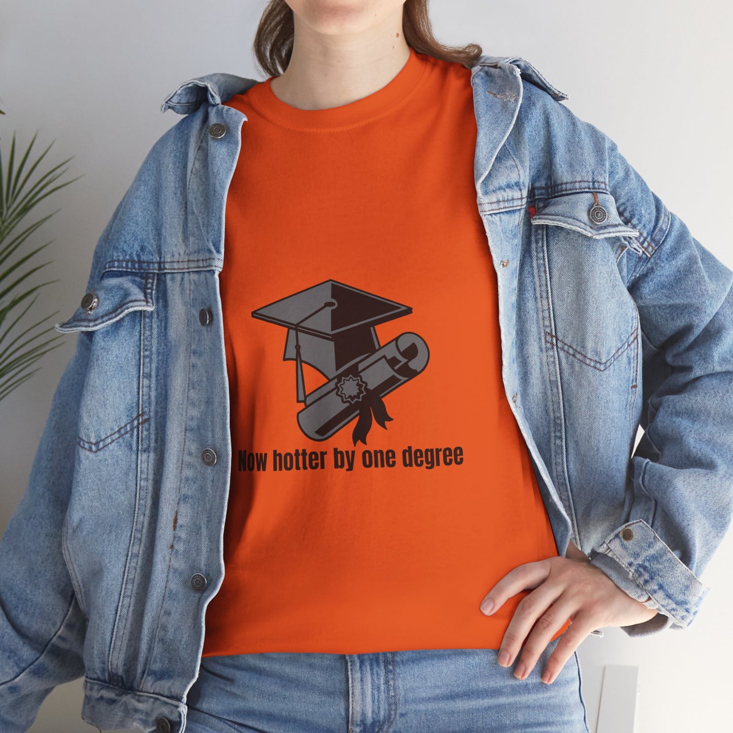 Now Hotter By One Degree - Unisex Heavy Cotton Tee, Graduation Gift, T-shirt