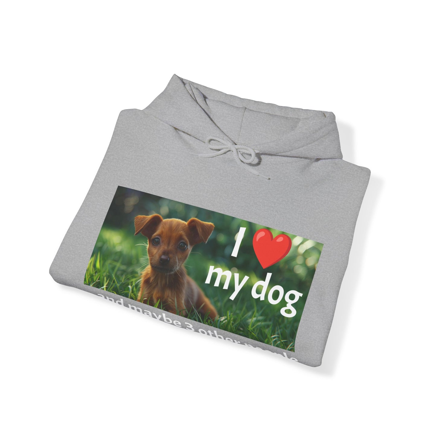 I Heart My Dog...and maybe 3 other people - Unisex Heavy Blend™ Hooded Sweatshirt