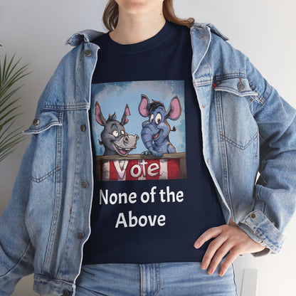 None of the Above - Unisex Heavy Cotton Tee