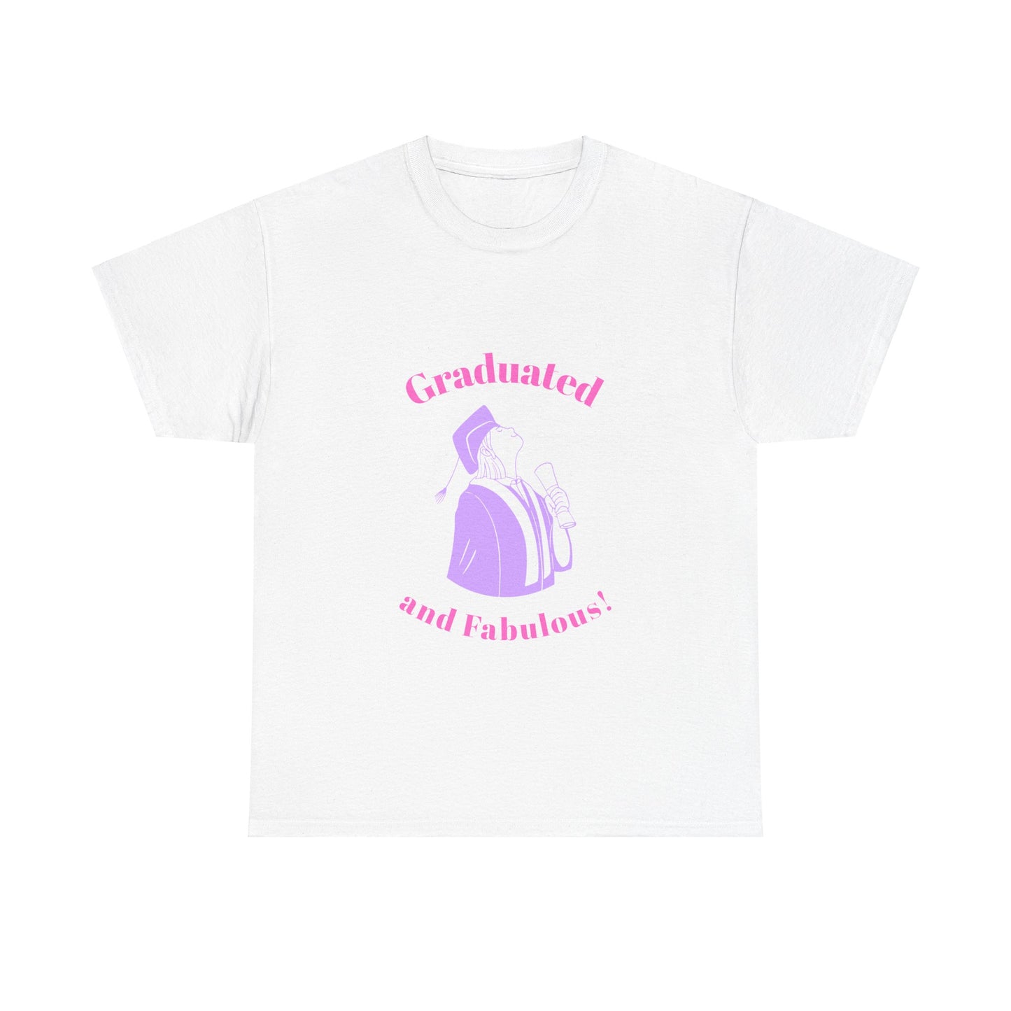 Graduated and Fabulous (pink text) - Unisex Heavy Cotton Tee, Graduation Gift