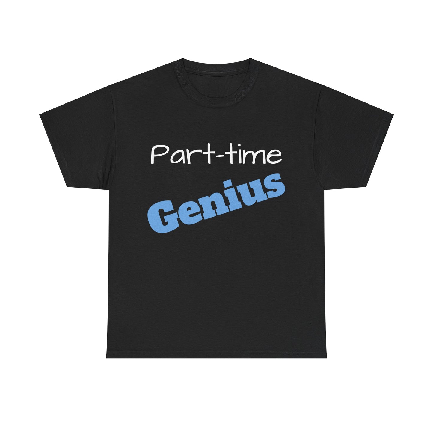 Part-time Genius - Unisex Heavy Cotton Tee