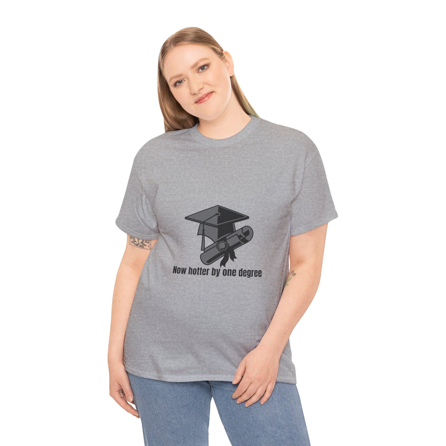 Now Hotter By One Degree - Unisex Heavy Cotton Tee, Graduation Gift, T-shirt