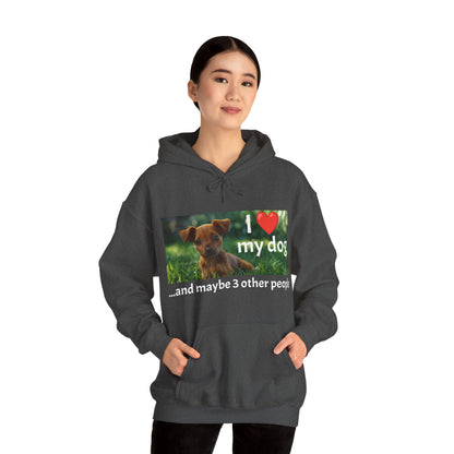 I Heart My Dog...and maybe 3 other people - Unisex Heavy Blend™ Hooded Sweatshirt