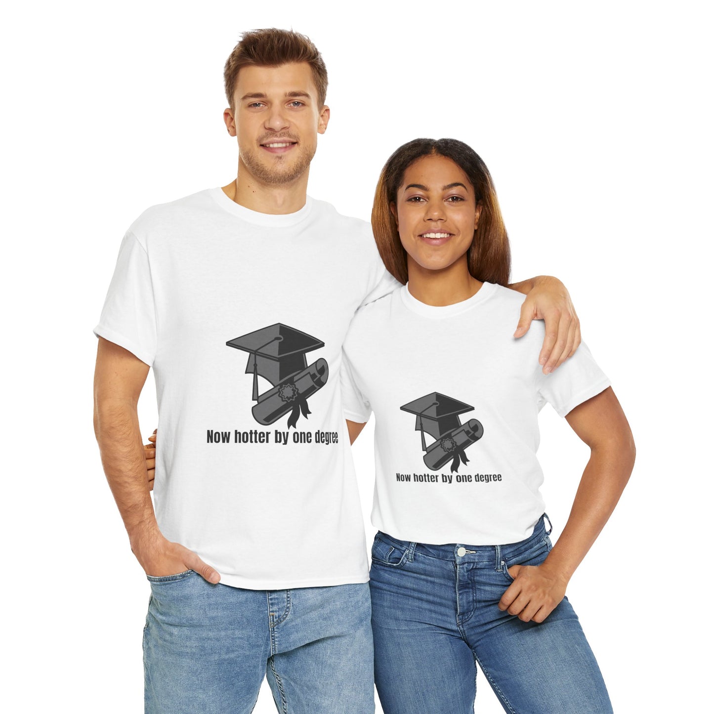 Now Hotter By One Degree - Unisex Heavy Cotton Tee, Graduation Gift, T-shirt