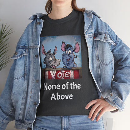 None of the Above - Unisex Heavy Cotton Tee