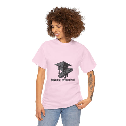 Now Hotter By One Degree - Unisex Heavy Cotton Tee, Graduation Gift, T-shirt