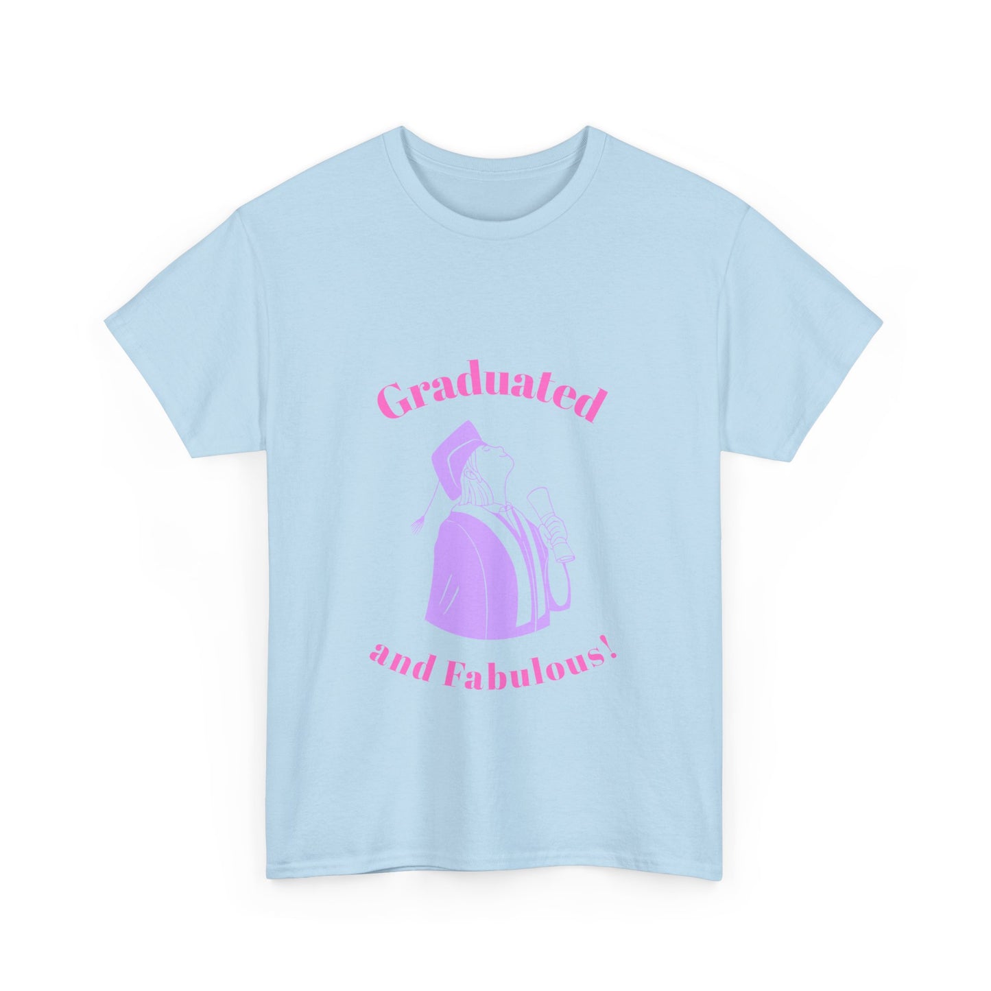 Graduated and Fabulous (pink text) - Unisex Heavy Cotton Tee, Graduation Gift