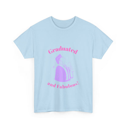 Graduated and Fabulous (pink text) - Unisex Heavy Cotton Tee, Graduation Gift