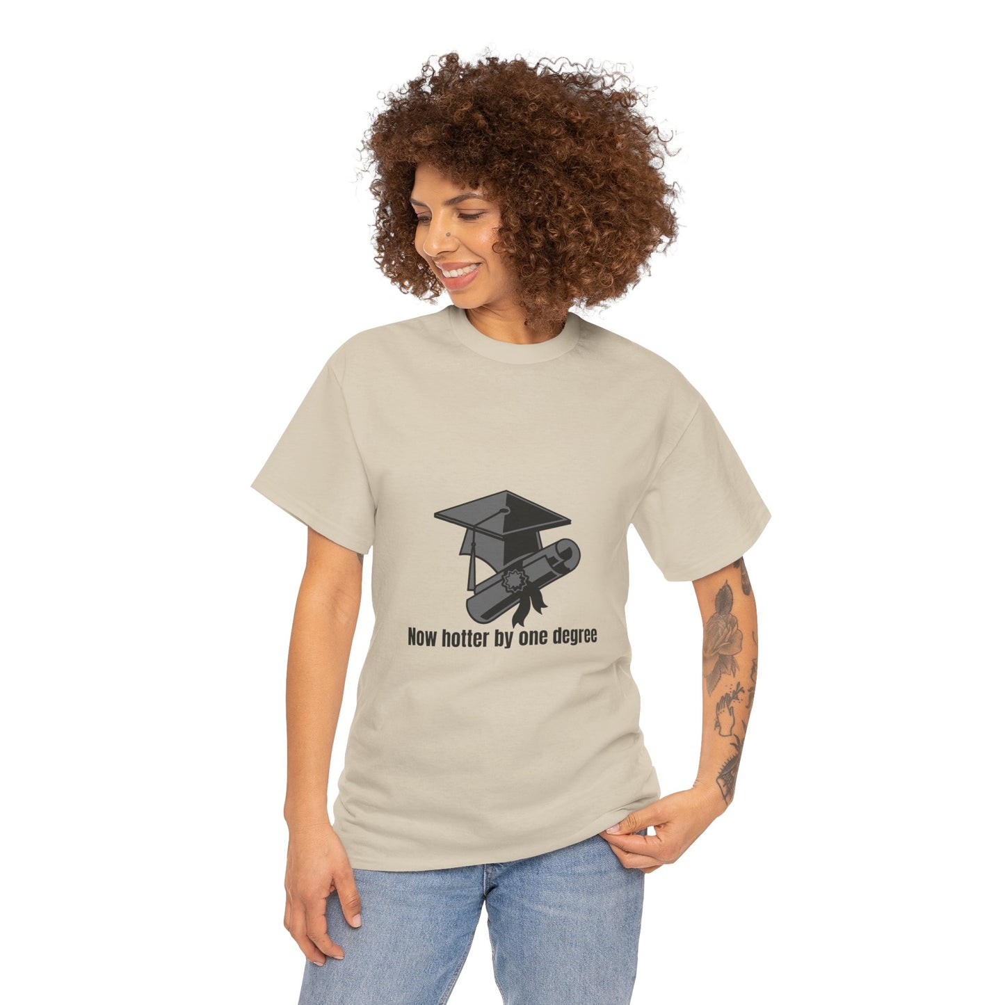 Now Hotter By One Degree - Unisex Heavy Cotton Tee, Graduation Gift, T-shirt