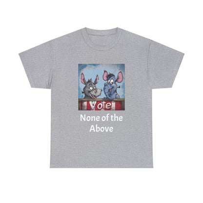 None of the Above - Unisex Heavy Cotton Tee