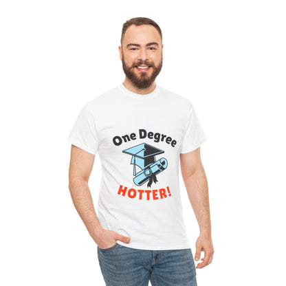 One Degree Hotter - Graduation T-shirt, Perfect Graduation Gift, Graduation Tee