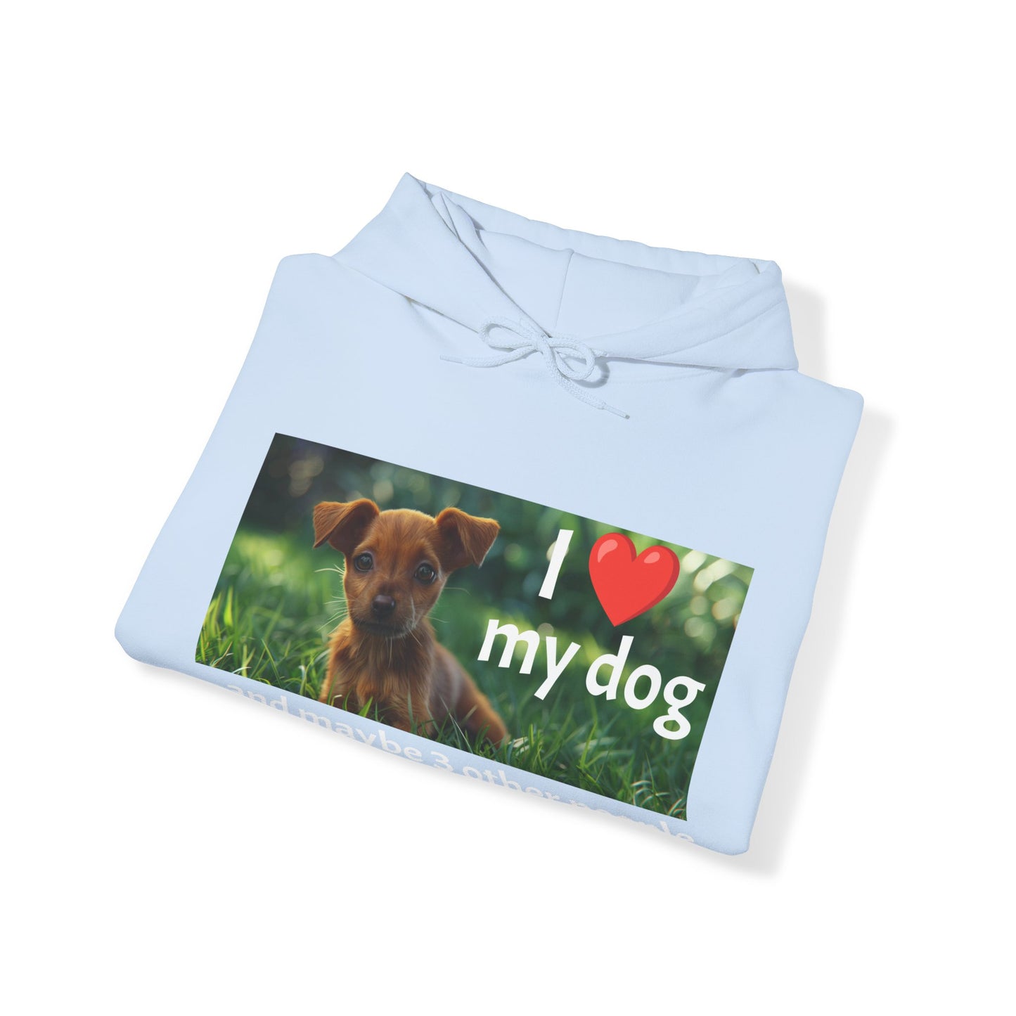 I Heart My Dog...and maybe 3 other people - Unisex Heavy Blend™ Hooded Sweatshirt