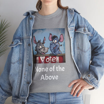 None of the Above - Unisex Heavy Cotton Tee