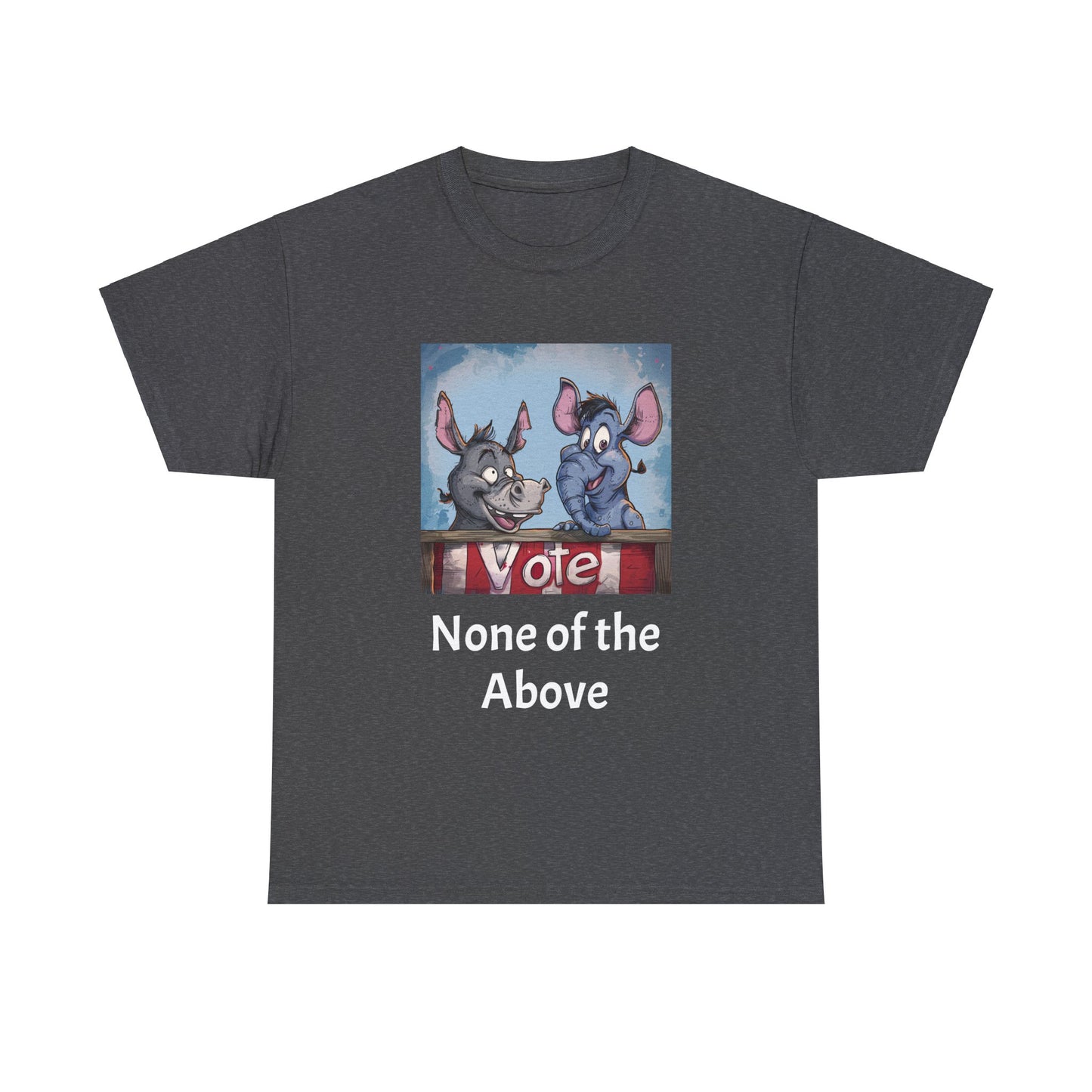 None of the Above - Unisex Heavy Cotton Tee