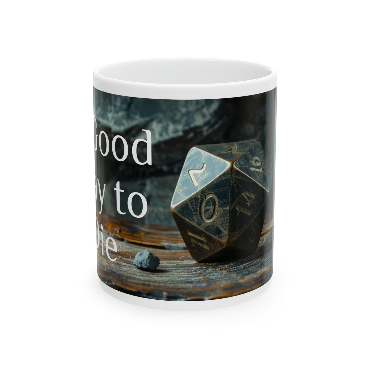 A Good Way to Die (d20) - Ceramic Mug, 11oz