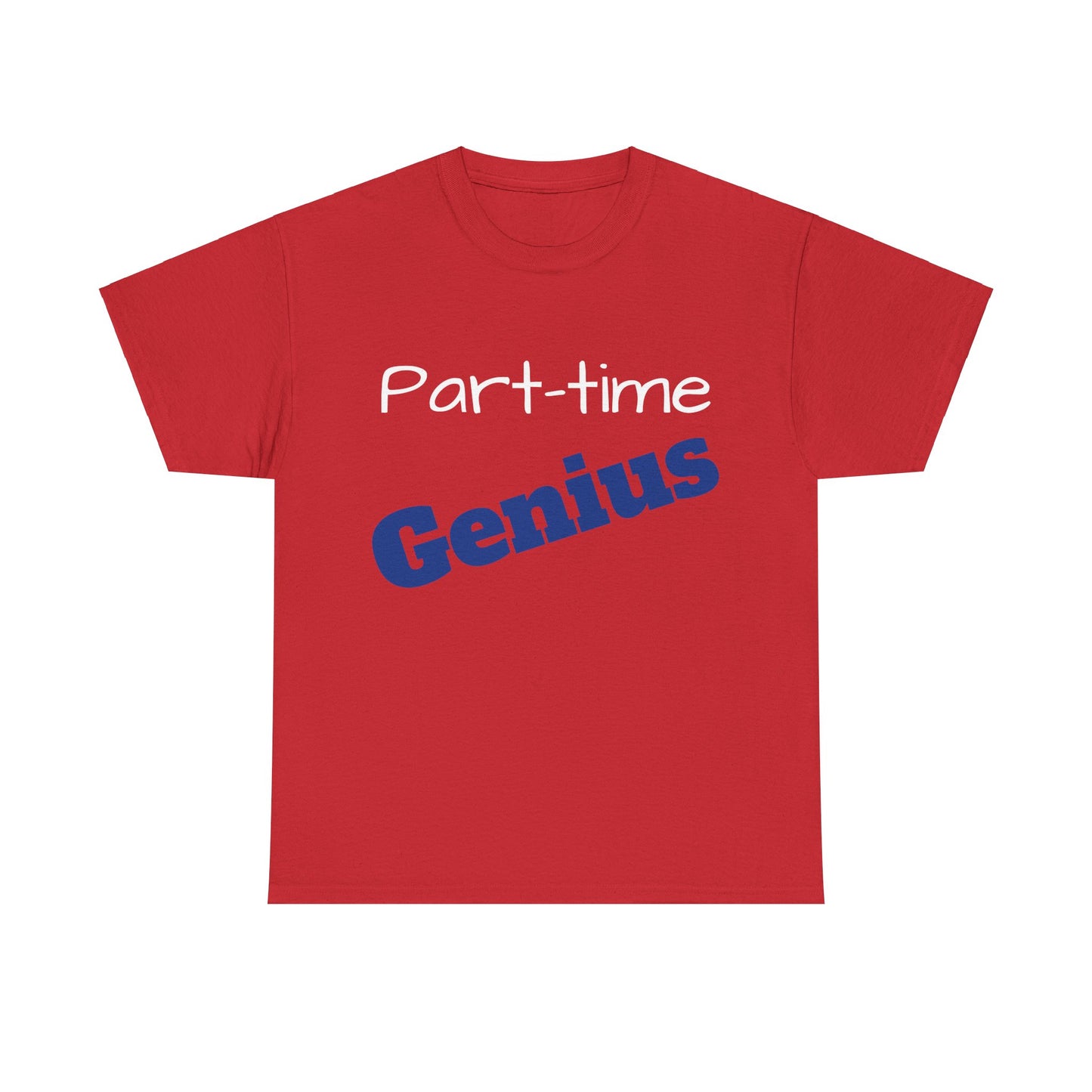 Part-time Genius - Unisex Heavy Cotton Tee