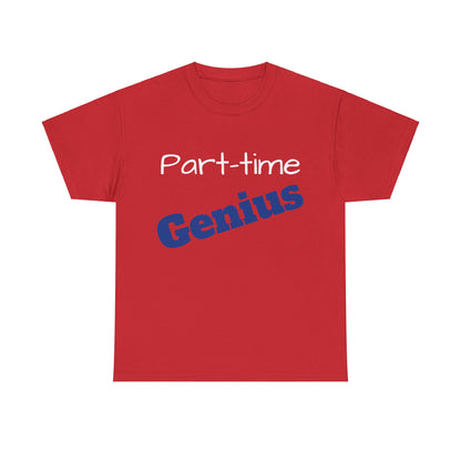 Part-time Genius - Unisex Heavy Cotton Tee