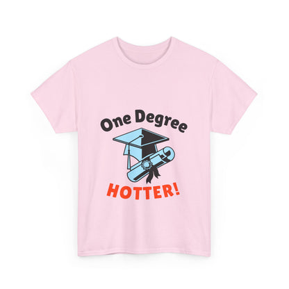 One Degree Hotter - Graduation T-shirt, Perfect Graduation Gift, Graduation Tee