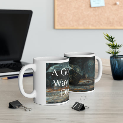 A Good Way to Die (d20) - Ceramic Mug, 11oz