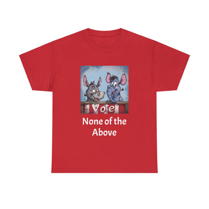 None of the Above - Unisex Heavy Cotton Tee