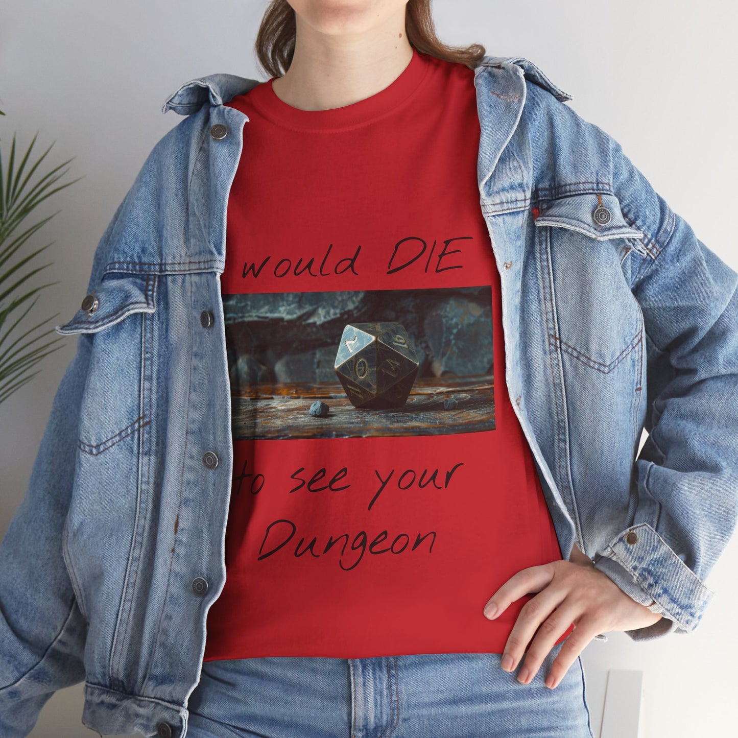 I Would DIE to See Your Dungeon - Unisex Heavy Cotton Tee