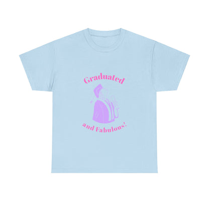 Graduated and Fabulous (pink text) - Unisex Heavy Cotton Tee, Graduation Gift