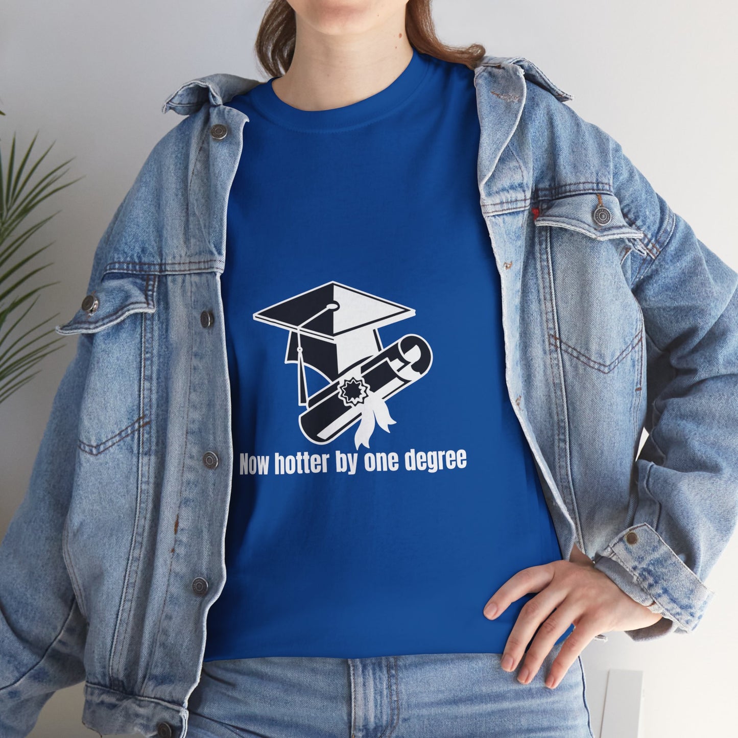 Now Hotter By One Degree - Unisex Heavy Cotton Tee, Graduation Gift, T-shirt