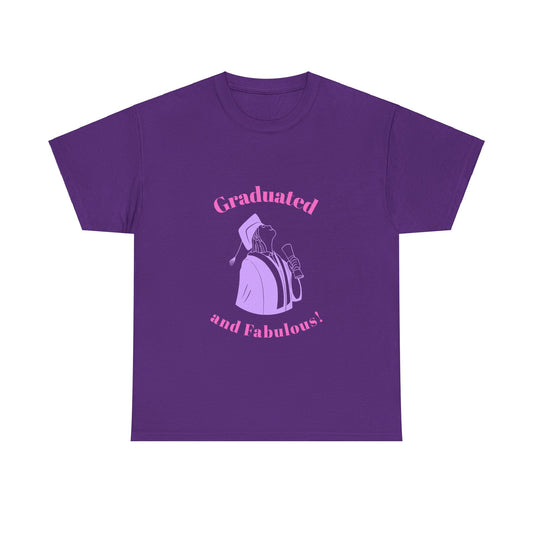 Graduated and Fabulous (pink text) - Unisex Heavy Cotton Tee, Graduation Gift