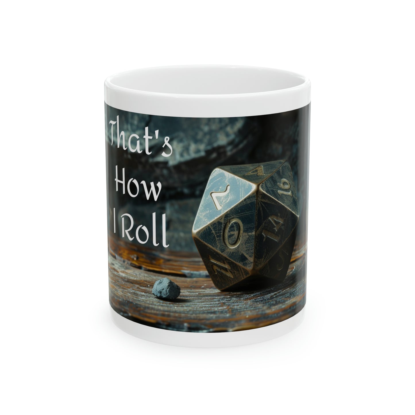 That's How I Roll d20 - Ceramic Mug, 11oz