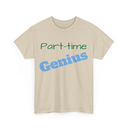 Part-time Genius - Unisex Heavy Cotton Tee