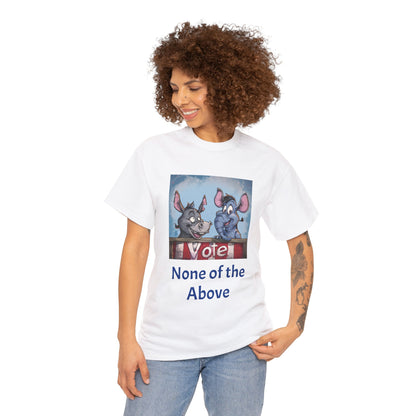 None of the Above - Unisex Heavy Cotton Tee