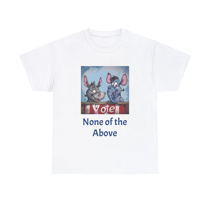 None of the Above - Unisex Heavy Cotton Tee