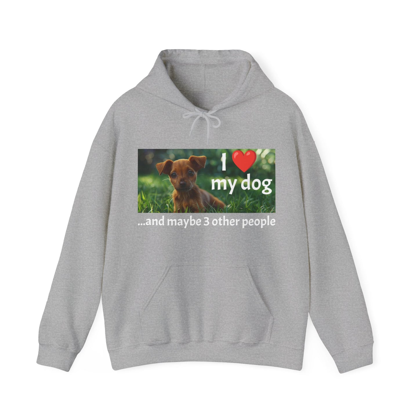 I Heart My Dog...and maybe 3 other people - Unisex Heavy Blend™ Hooded Sweatshirt