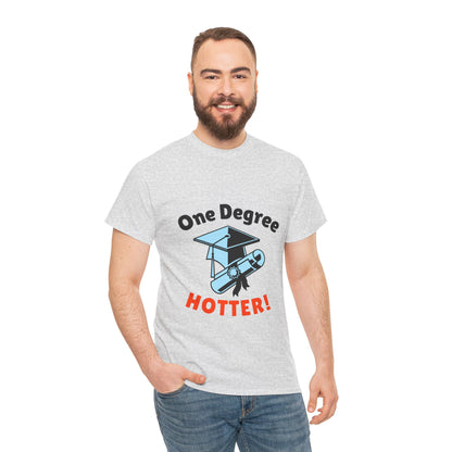 One Degree Hotter - Graduation T-shirt, Perfect Graduation Gift, Graduation Tee