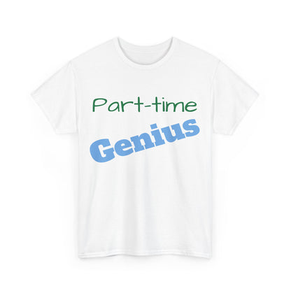 Part-time Genius - Unisex Heavy Cotton Tee