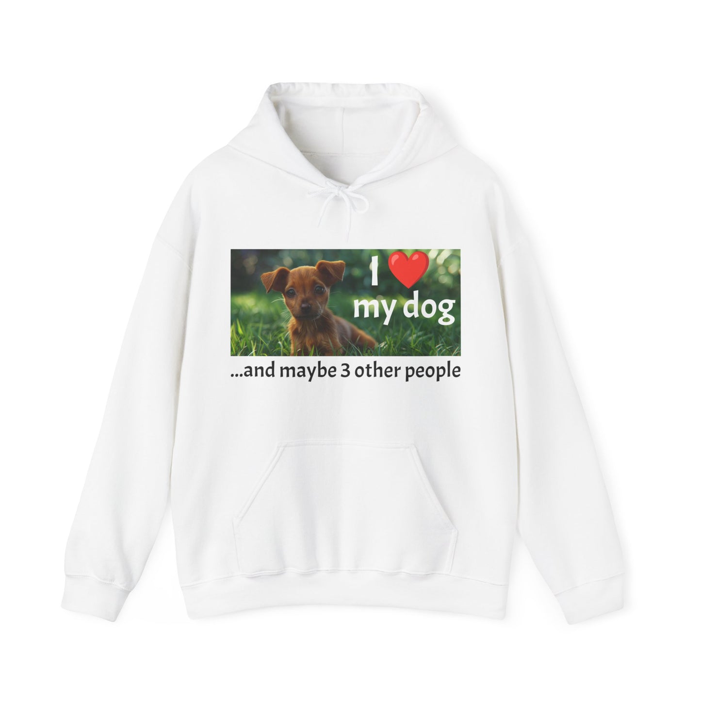 I Heart My Dog...and maybe 3 other people - Unisex Heavy Blend™ Hooded Sweatshirt